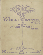 Van 't viooltje dat weten wilde, Marie Metz-Koning