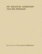 Het geestelijk leiderschap van den predikant, M.C. van Mourik Broekman