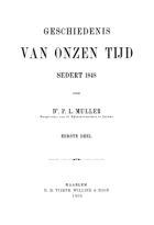 Geschiedenis van onzen tijd. Deel 1, Pieter Lodewijk Muller