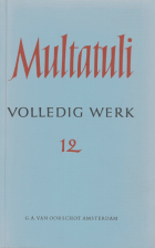 Volledige werken. Deel 12. Brieven en dokumenten uit de jaren 1867-1868,  Multatuli