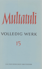 Volledige werken. Deel 15. Brieven en dokumenten uit de jaren 1872-1873,  Multatuli