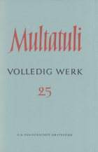 Volledige werken. Deel 25. Nagekomen brieven en dokumenten uit de jaren 1871-1886 en registers,  Multatuli