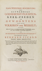 Naaukeurige beschryving der uitwendige godtsdienst-plichten, kerk-zeden en gewoontens van alle volkeren der waereldt. Deel 6, Bernard Picart