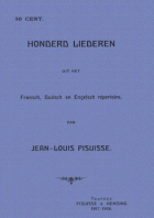 Honderd liederen uit het Duitsch, Engelsch en Fransch répertoire, Jean-Louis Pisuisse