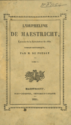 L'orpheline de Maestricht. Épisode de la révolution de 1830 (2 delen), Jules de Poully