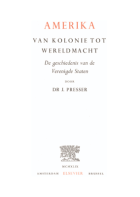 Amerika. Van kolonie tot wereldmacht. De geschiedenis van de Verenigde Staten, J. Presser