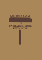 De paedagogische revolutie. Tien voordrachten ter vernieuwing van de cultuur, Leonhard Ragaz