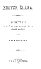 Zuster Clara. Schetsen uit het leven eener verpleegster in een stedelijk gasthuis, J.P. Reynvaan