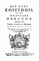 Het oude koffyhuis, of De Haagsche Mercuur gehekelt, door Pasquin, Juvenalis, en Mercurius, Jacob van Rijndorp