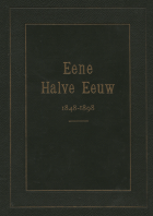 Eene halve eeuw 1848-1898. Deel 1, P.H. Ritter