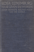 Rosa Luxemburg, Henriette Roland Holst-van der Schalk