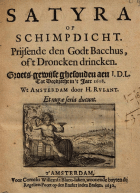 Satyra of schimpdicht. Prijsende den godt Bacchus, of't droncken drincken, H. Rulant