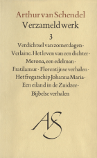 Verzameld werk. Deel 3, Arthur van Schendel