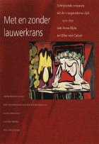 Met en zonder lauwerkrans. Schrijvende vrouwen uit de vroegmoderne tijd 1550-1850: van Anna Bijns tot Elise van Calcar, Piet Couttenier, Lia van Gemert, Karel Porteman, M.A. Schenkeveld-van der Dussen
