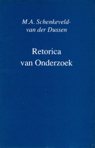 Retorica van onderzoek. Vormgeving en publiek van Nederlandse literatuurgeschiedenissen, M.A. Schenkeveld-van der Dussen