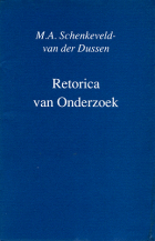 Retorica van onderzoek. Vormgeving en publiek van Nederlandse literatuurgeschiedenissen, M.A. Schenkeveld-van der Dussen