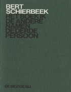 Verzameld werk. Deel 2. Het boek ik. De andere namen. De derde persoon, Bert Schierbeek