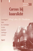 Cursus bij Kaarslicht. Lezingen van K. Schilder in de laatste oorlogswinter. Deel 2, K. Schilder