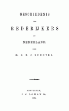 Geschiedenis der Rederijkers in Nederland. Deel 1, G.D.J. Schotel