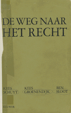 De weg naar het recht, Kees Groenendijk, C.J.M. Schuyt, Ben Sloot