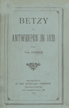 Betzy of Antwerpen in 1830 (onder ps. Vera Diximus), Constant A. Serrure