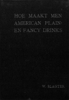 Hoe maakt men American Plain- en Fancy Drinks, Wim Slagter