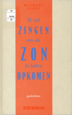 Ik zal zingen om de zon te laten opkomen, Michaël Slory