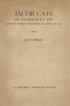 Jacob Cats in Dordrecht: leven en werken gedurende de jaren 1623-1636, Hendrik Smilde