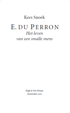 E. du Perron. Het leven van een smalle mens, Kees Snoek