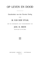 Op leven en dood (2 delen), Joh. H. Been, M. van der Staal