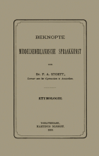 Beknopte Middelnederlandsche spraakkunst. Etymologie, F.A. Stoett