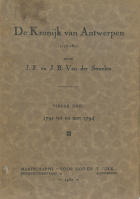 De kronijk van Antwerpen. Deel 4. 1791 tot en met 1794, Jan Baptist van der Straelen, Jan Frans van der Straelen