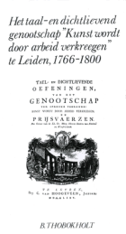 Het taal- en dichtlievend genootschap 'Kunst wordt door arbeid verkreegen' te Leiden, 1766-1800, Bert Thobokholt