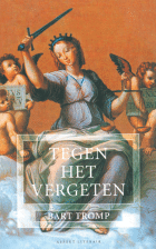 Tegen het vergeten. Degenstoten en sabelhouwen, Bart Tromp