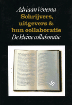 Schrijvers, uitgevers en hun collaboratie. Deel 3A De kleine collaboratie, Adriaan Venema