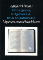 Schrijvers, uitgevers en hun collaboratie. Deel 4 Uitgevers en boekhandelaren, Adriaan Venema