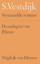 Verzamelde romans. Deel 6. De nadagen van Pilatus, Simon Vestdijk