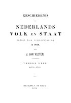 Algemeene geschiedenis des vaderlands van de vroegste tijden tot op heden. Vierde deel, tweede stuk, J. van Vloten