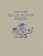 Sla de wolven, herder!, Theun de Vries