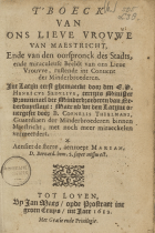 T'Boeck van Ons Lieve Vrouwe van Maestricht, ende van den oorspronck des stadts, ende miraculeuse beeldt van Ons Lieve Vrouwe, rustende int convent der minderbroederen, H. de Vroom