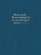 Van de aanvaller geen spoor. Gedichten 1973-1983, Hans van de Waarsenburg