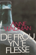 De frou yn 'e flesse, Anne Wadman