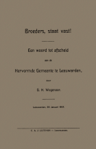 Broeders, staat vast! Een woord tot afscheid aan de Hervormde Gemeente te Leeuwarden, G.H. Wagenaar