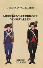 Merckenweerdigste voorvallen en daegelijcksche gevallen. Brugge 1791 en 1792, Jozef van Walleghem