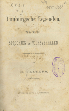 Limburgsche legenden, sagen, sprookjes, en volksverhalen. Deel 1, H. Welters