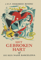 Het gebroken hart of De reis naar Barcelona, J.W.F. Werumeus Buning