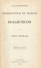 Algemeen Nederduitsch en Friesch Dialecticon. Deel 1, Johan Winkler