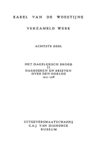 Verzameld werk. Deel 8. Het dagelijksch brood II. Dagboeken en brieven over den oorlog 1914-1918, Karel van de Woestijne