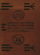 Handboek van vreemde woorden, uitdrukkingen, enz, Cornelis Hendrik Baale, Leendert Marinus Baale
