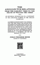 The Anglo-Dutch relations from the earliest times to the death of William the Third, J.F. Bense